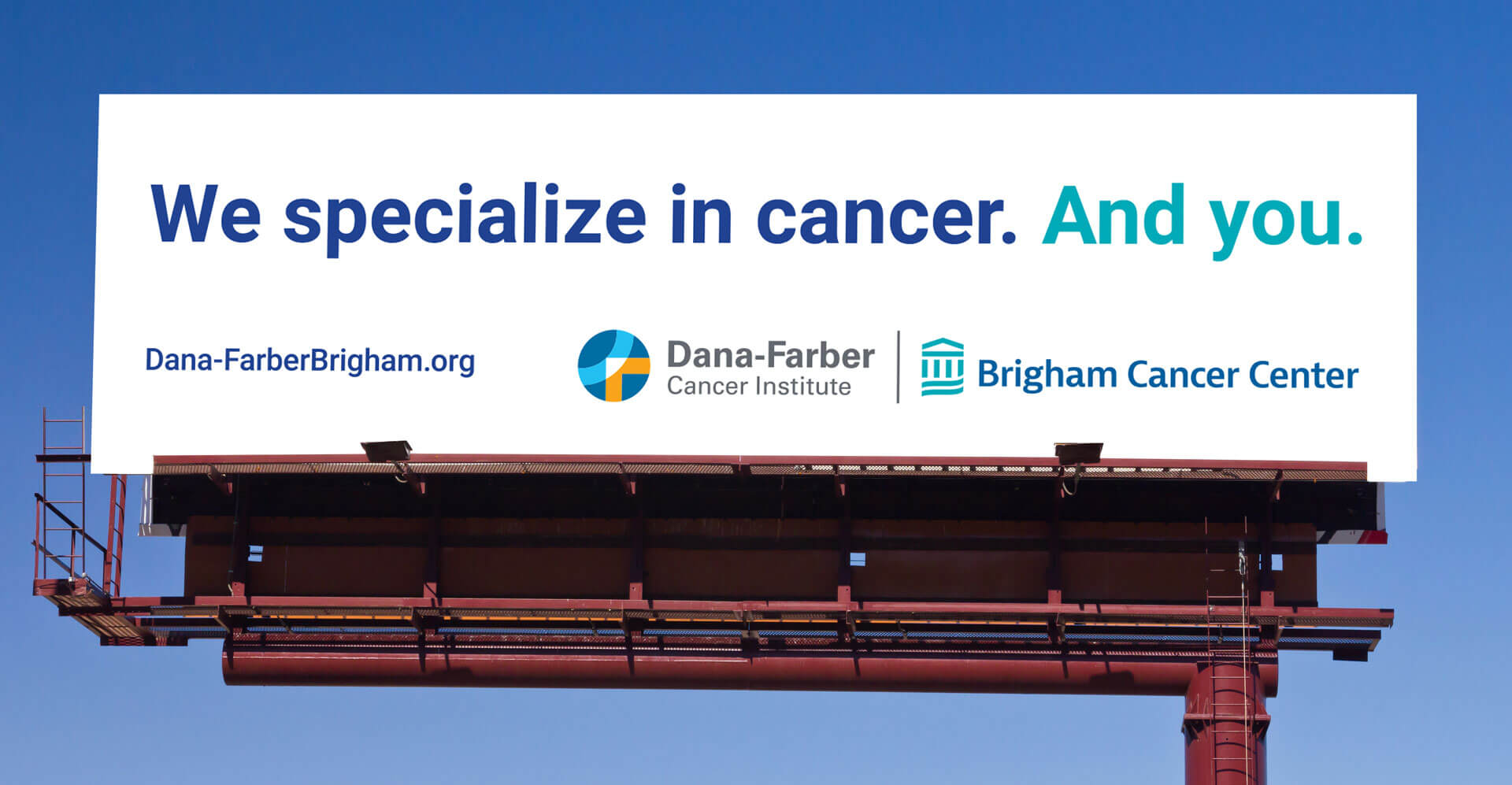 Dana-Farber Brigham Cancer Center. We specialize in cancer. And you.