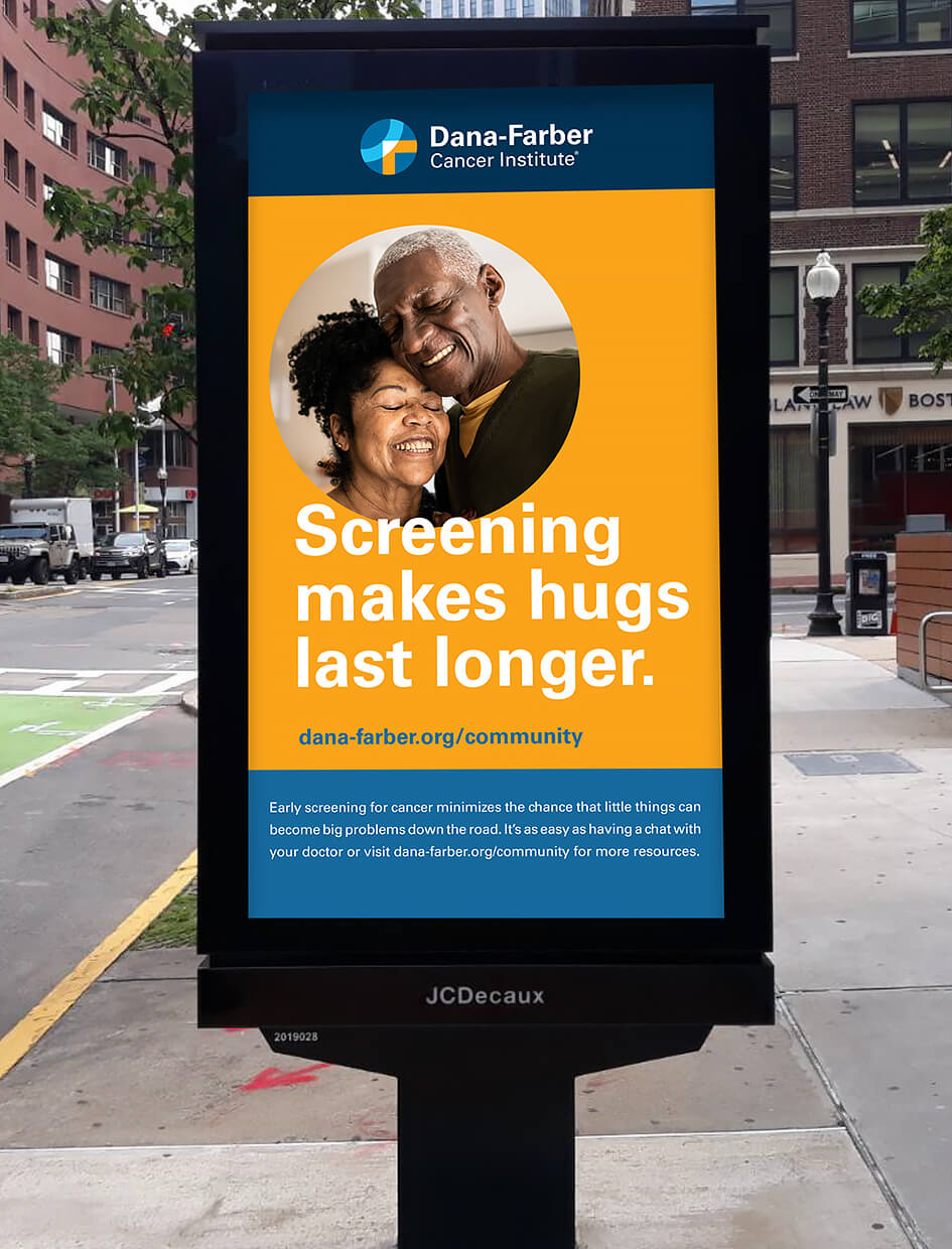 df-poster Dana-Farber Cancer Institute. Screening makes hugs last longer.